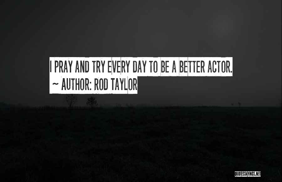 Rod Taylor Quotes 336144