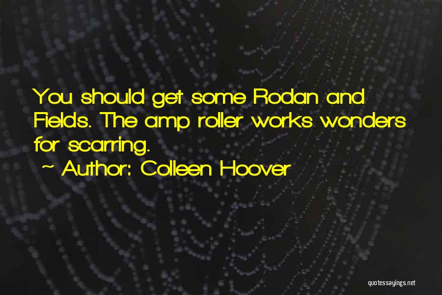 Rodan Fields Quotes By Colleen Hoover