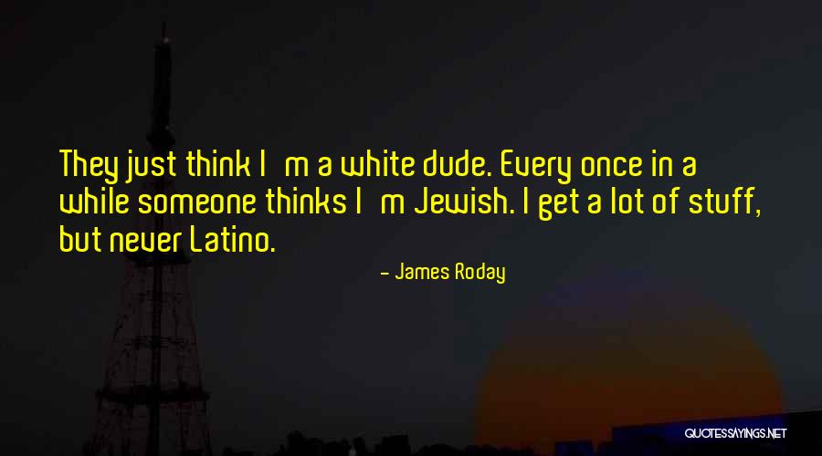Roday James Quotes By James Roday Roday James Quotes By James Roday