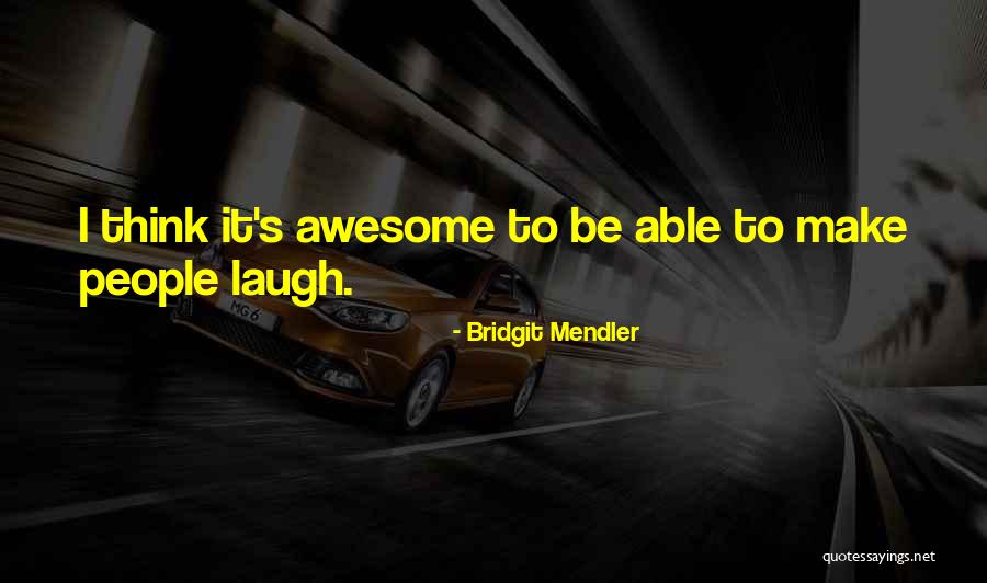 Roday Psych Quotes By Bridgit Mendler