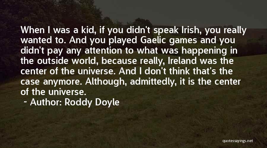 Roddy Doyle Quotes 522980