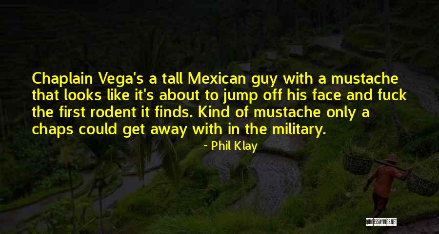 Rodent Quotes By Phil Klay Rodent Quotes By Phil Klay
