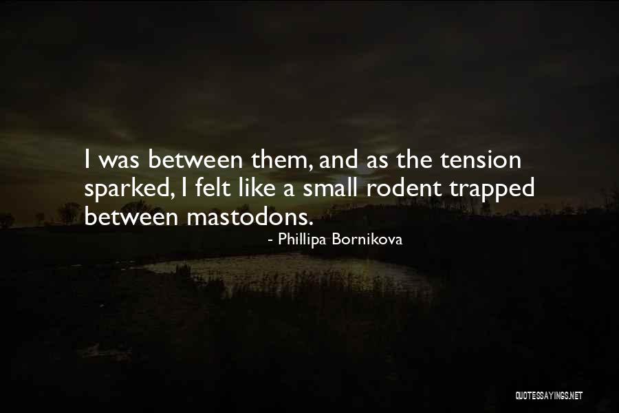 Rodent Quotes By Phillipa Bornikova Rodent Quotes By Phillipa Bornikova