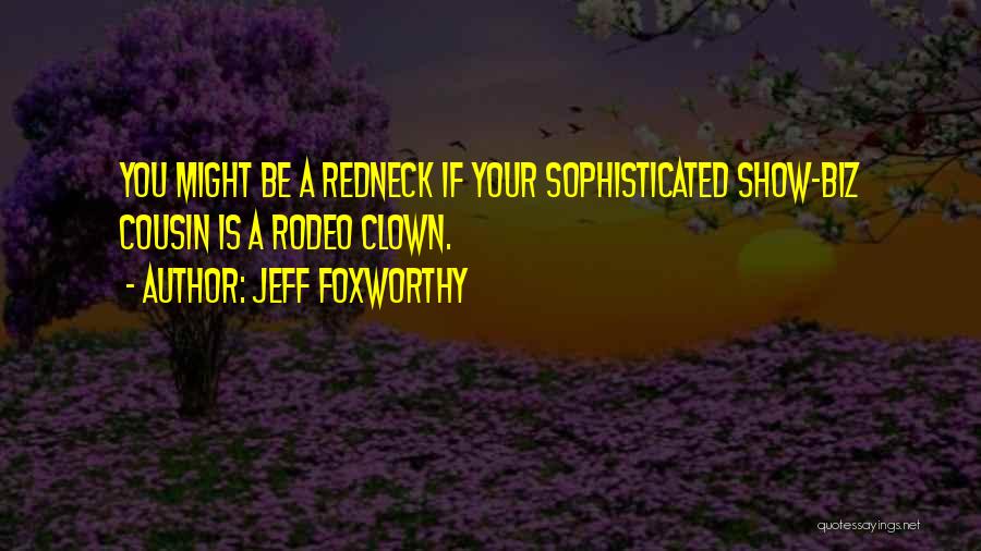 Rodeo Clown Quotes By Jeff Foxworthy