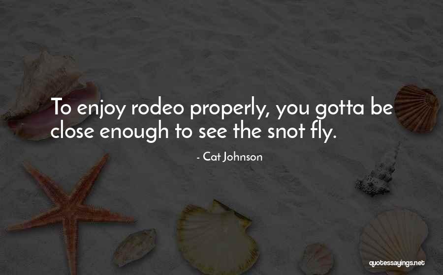 Rodeo Quotes By Cat Johnson