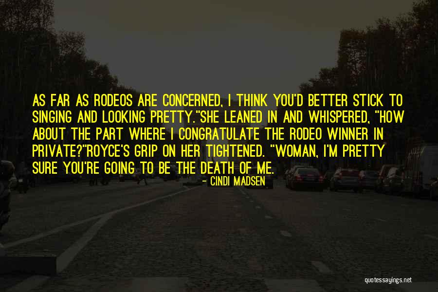 Rodeo Quotes By Cindi Madsen