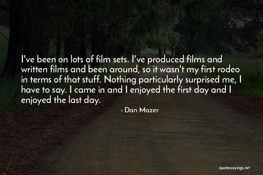Rodeo Quotes By Dan Mazer Rodeo Quotes By Dan Mazer