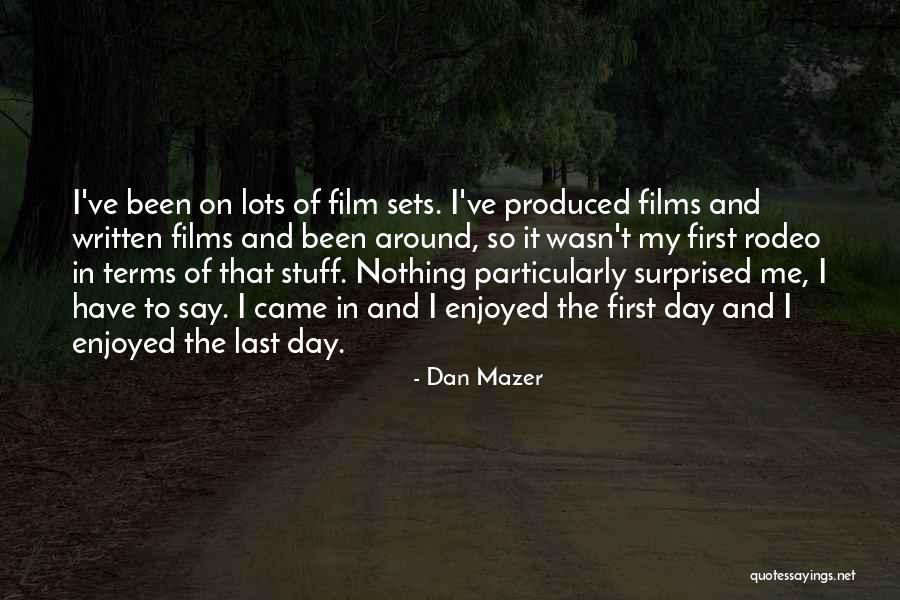 Rodeo Quotes By Dan Mazer