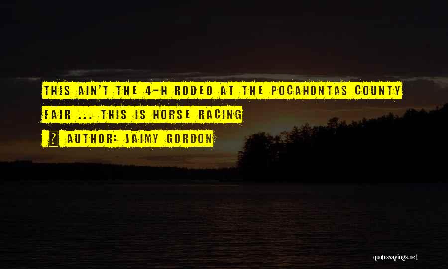 Rodeo Quotes By Jaimy Gordon