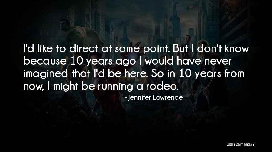 Rodeo Quotes By Jennifer Lawrence