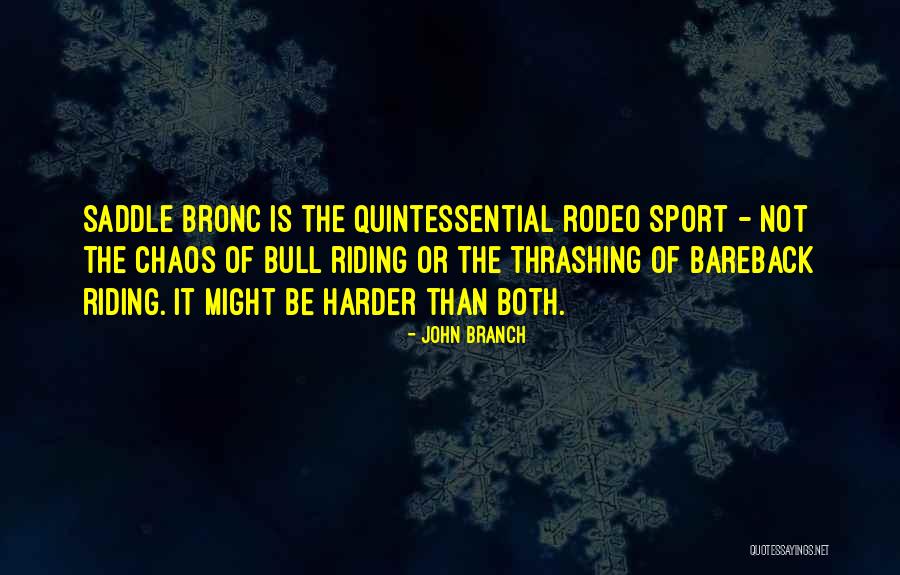 Rodeo Quotes By John Branch