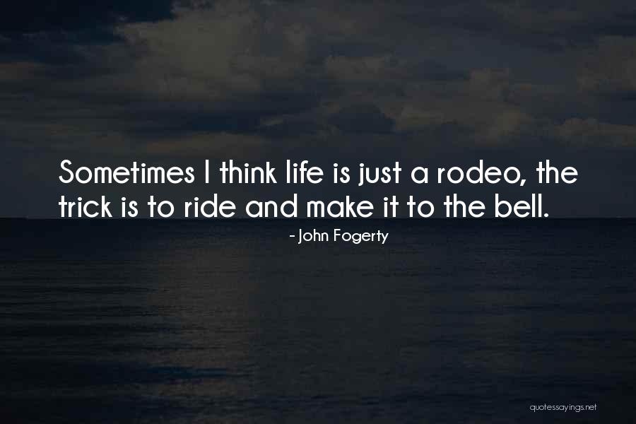 Rodeo Quotes By John Fogerty