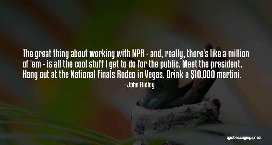 Rodeo Quotes By John Ridley