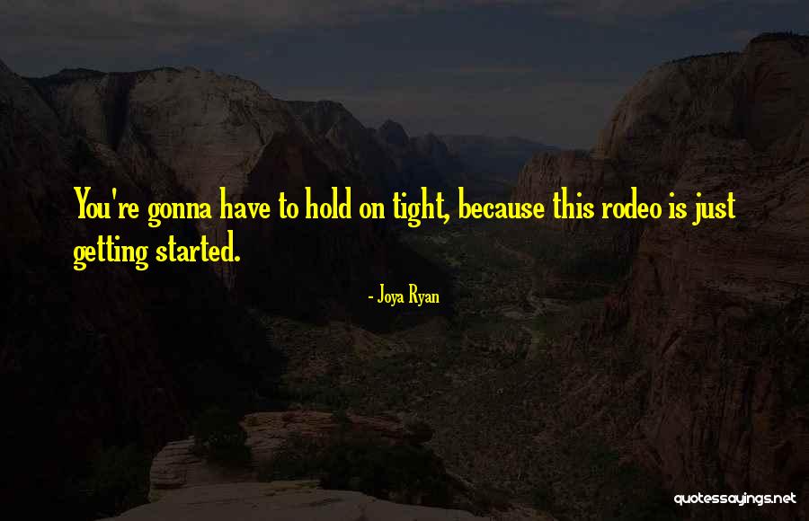 Rodeo Quotes By Joya Ryan