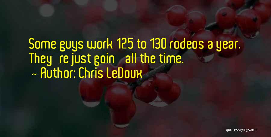 Rodeos Quotes By Chris LeDoux