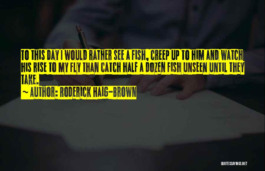 Roderick Haig-Brown Quotes 138849