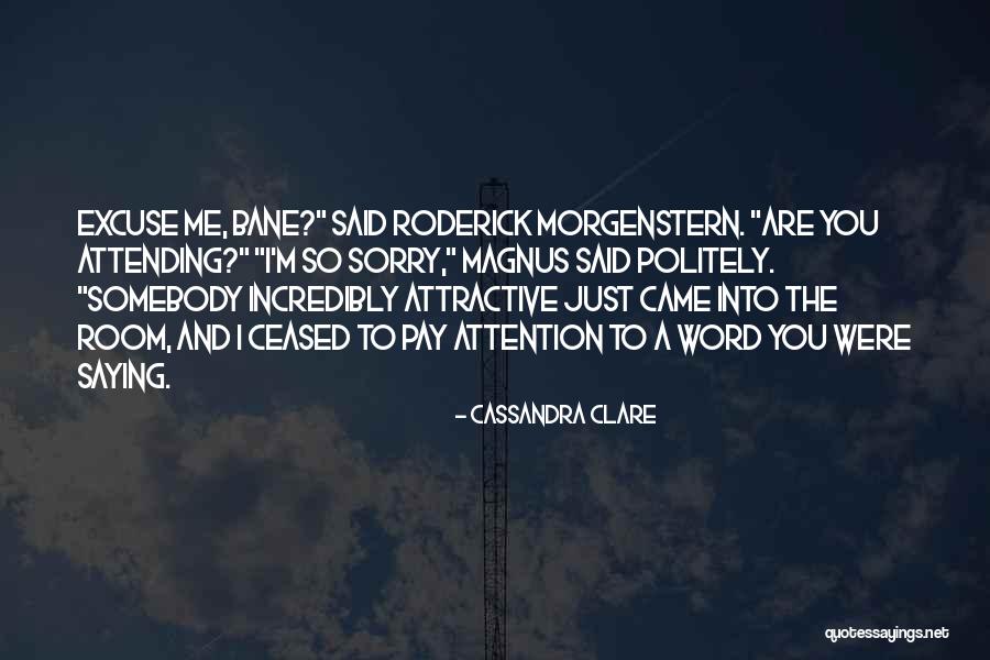 Roderick Morgenstern Quotes By Cassandra Clare Roderick Morgenstern Quotes By Cassandra Clare