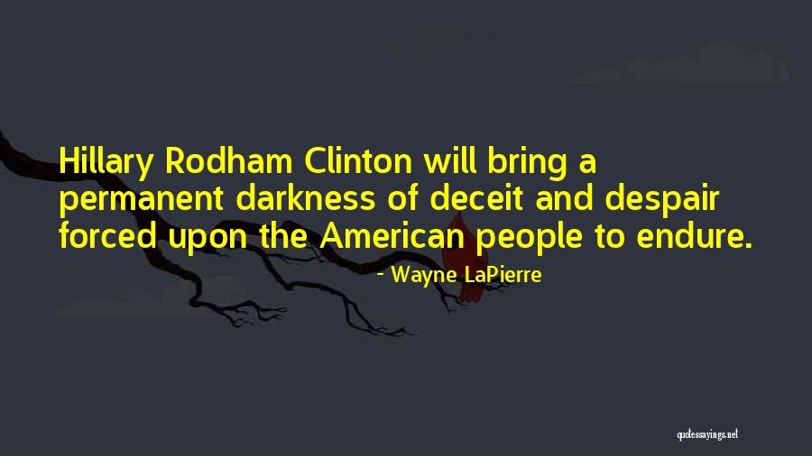 Rodham Clinton Quotes By Wayne LaPierre Rodham Clinton Quotes By Wayne LaPierre