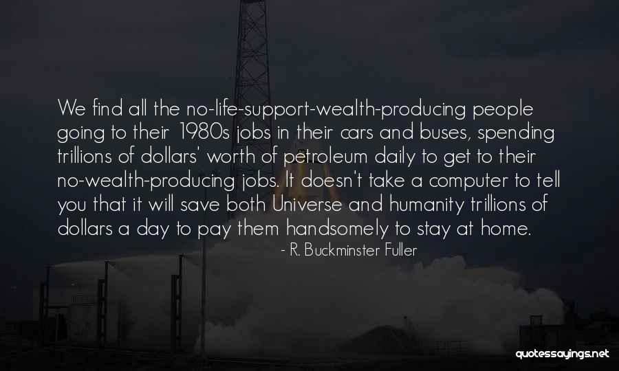 Rodillas Lastimadas Quotes By R. Buckminster Fuller Rodillas Lastimadas Quotes By R. Buckminster Fuller
