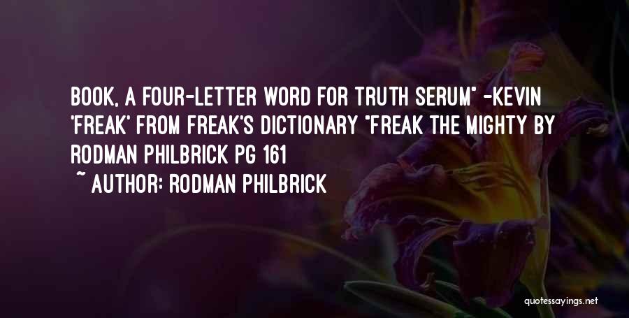 Rodman Philbrick Freak The Mighty Quotes By Rodman Philbrick