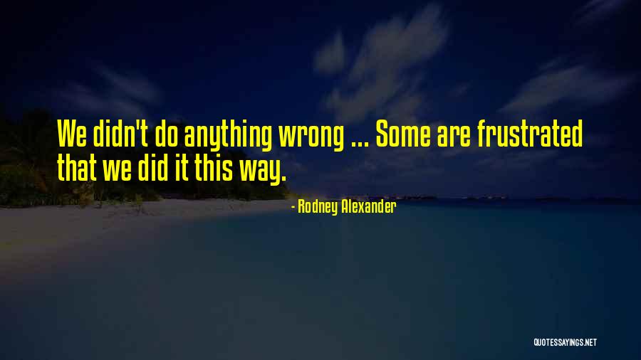 Rodney Alexander Quotes 1820969 Rodney Alexander Quotes 1820969