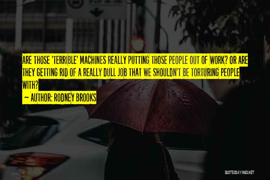 Rodney Brooks Quotes 1402258