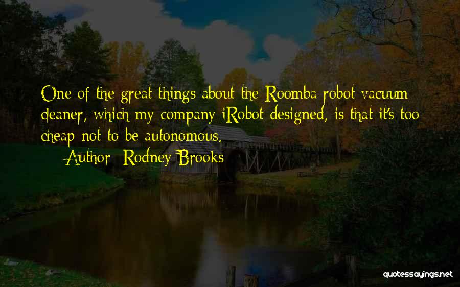 Rodney Brooks Quotes 1668462