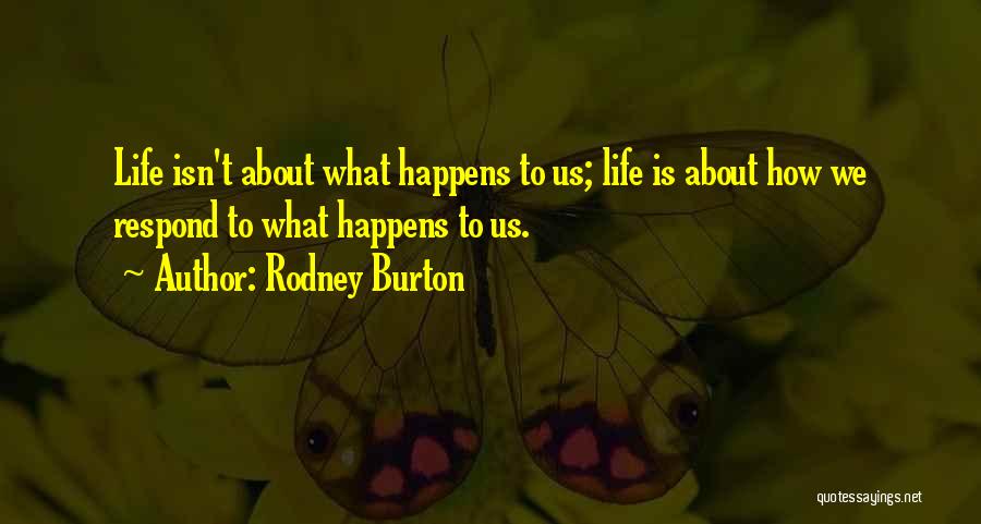 Rodney Burton Quotes 1041233