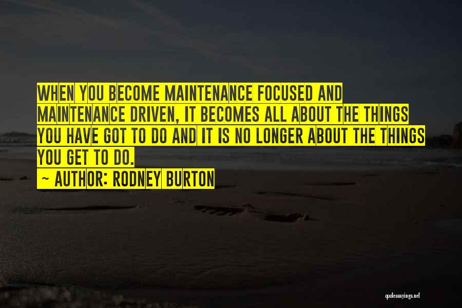 Rodney Burton Quotes 1667867