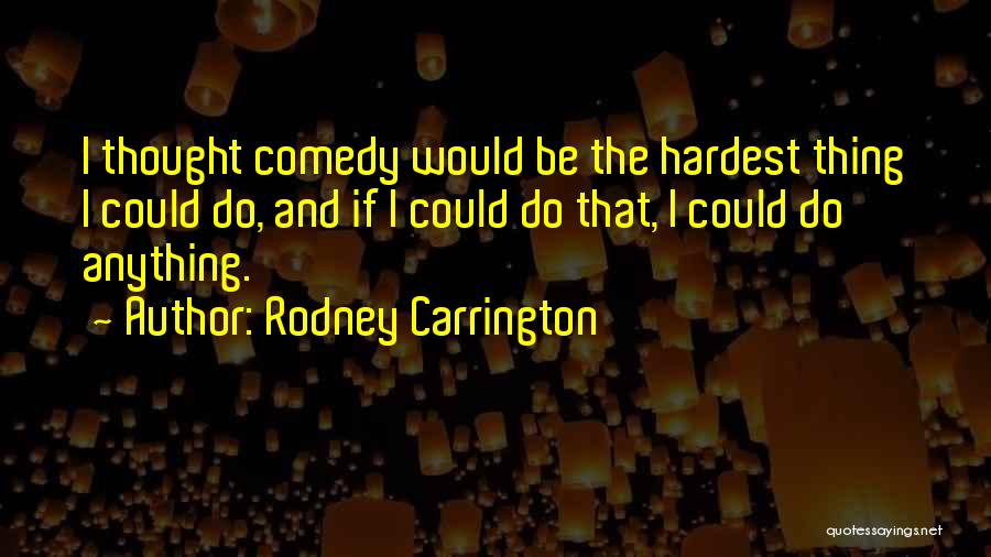 Rodney Carrington Quotes 1101658