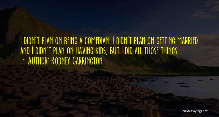 Rodney Carrington Quotes 893098