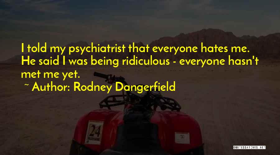 Rodney Dangerfield Quotes 1184217