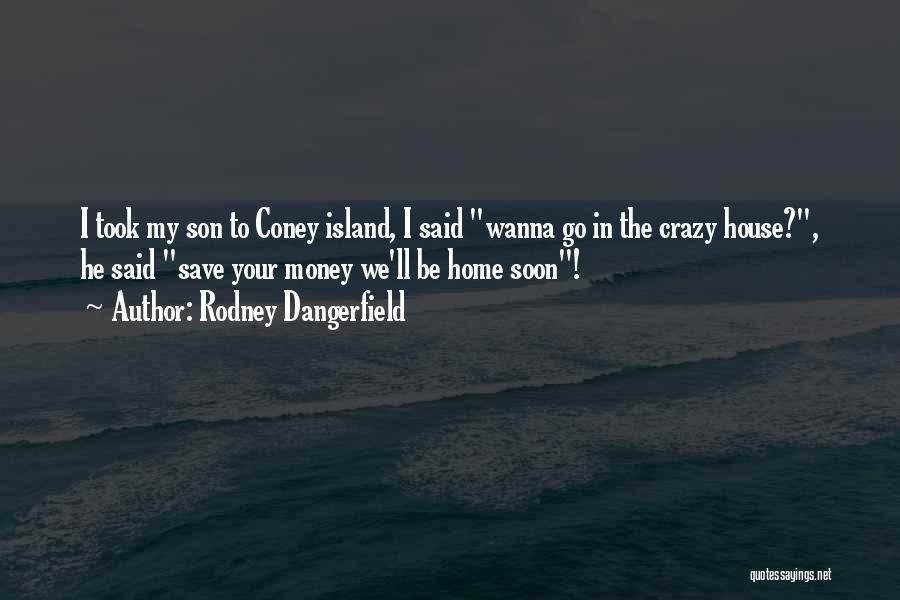 Rodney Dangerfield Quotes 1198366