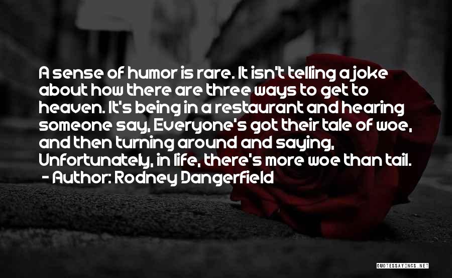 Rodney Dangerfield Quotes 1307860