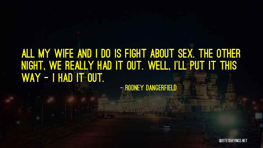 Rodney Dangerfield Quotes 1328577