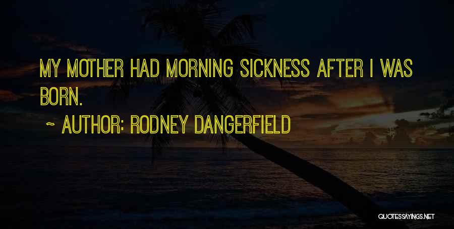 Rodney Dangerfield Quotes 1971225