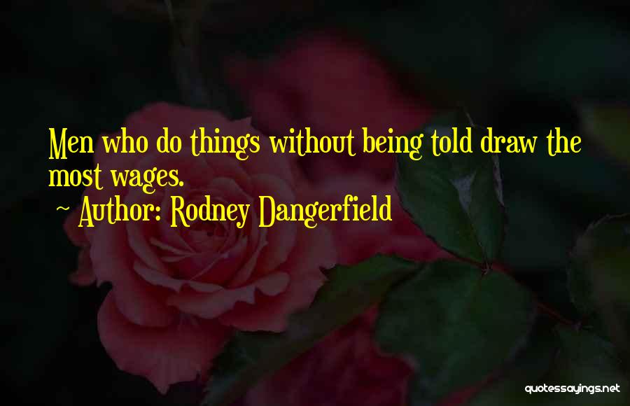 Rodney Dangerfield Quotes 273215