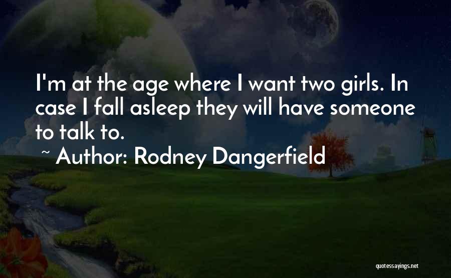 Rodney Dangerfield Quotes 485556