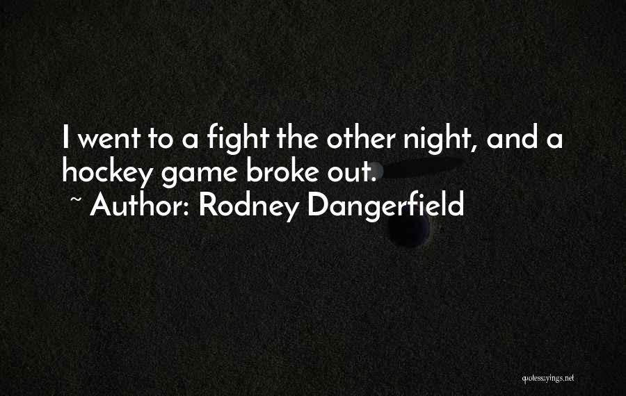 Rodney Dangerfield Quotes 507040