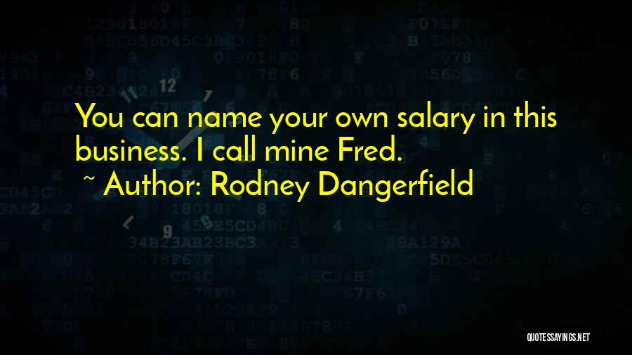 Rodney Dangerfield Quotes 675127
