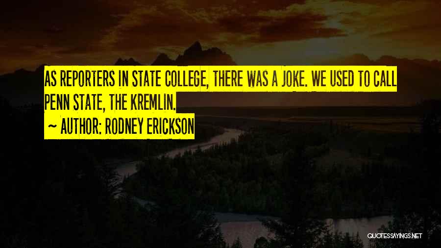 Rodney Erickson Quotes 1783286