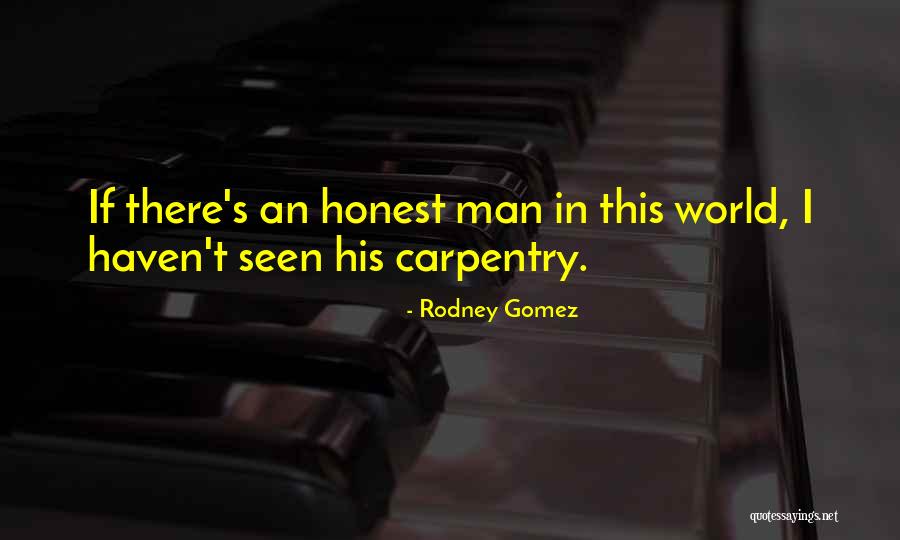 Rodney Gomez Quotes 839408