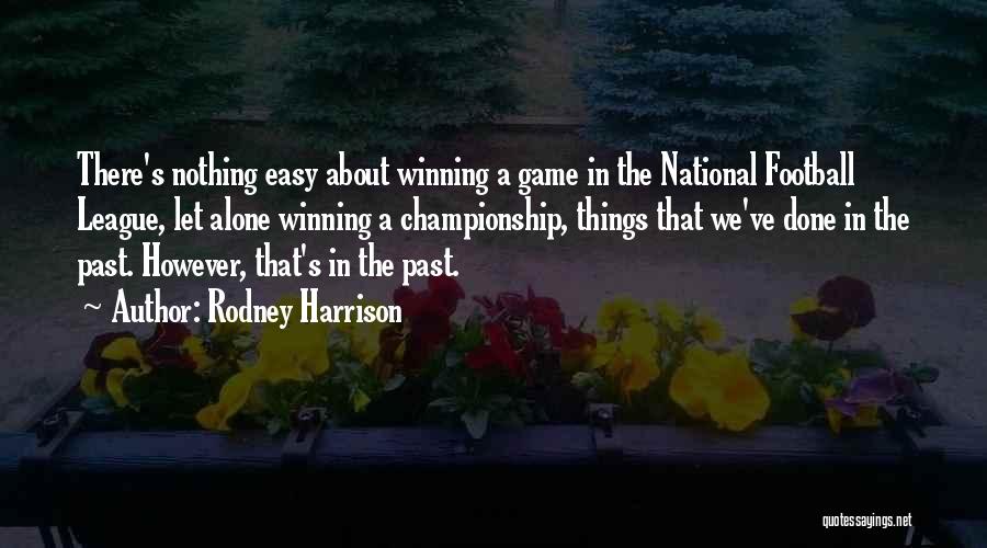 Rodney Harrison Quotes 1349647