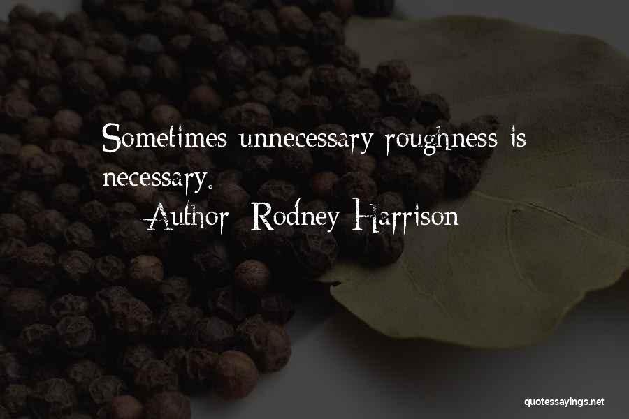 Rodney Harrison Quotes 1701261