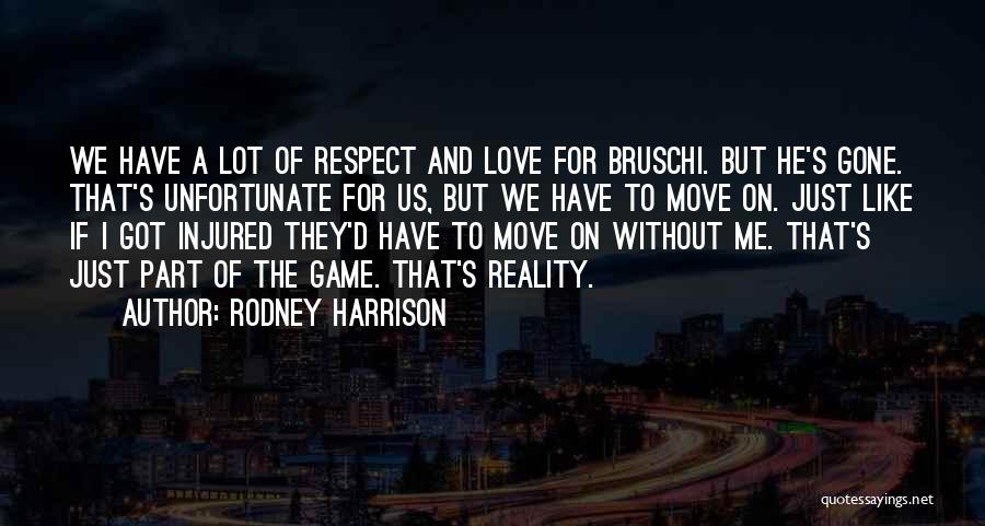 Rodney Harrison Quotes 554563