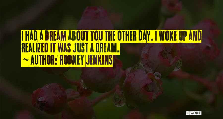 Rodney Jenkins Quotes 655942