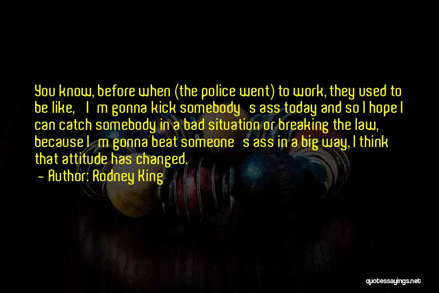 Rodney King Quotes 1726905