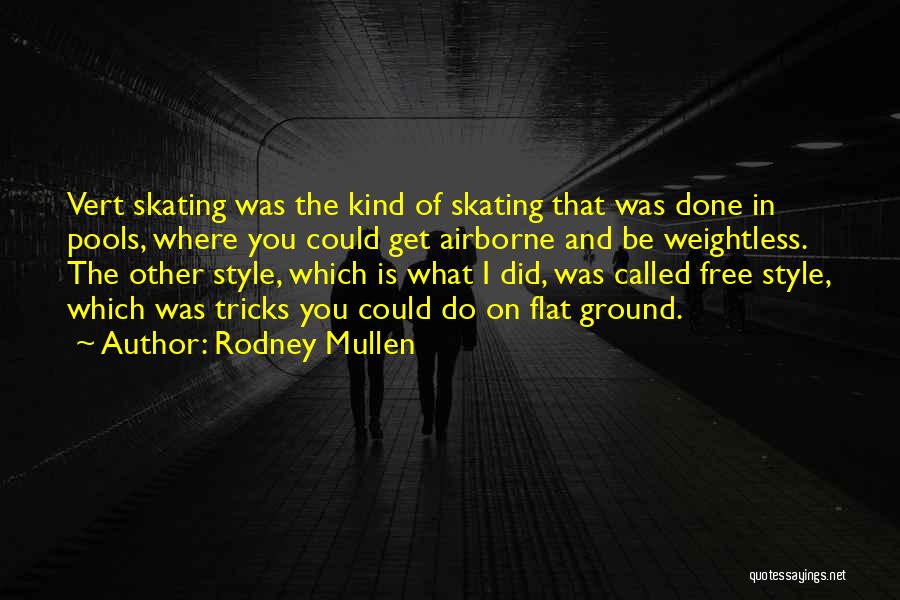 Rodney Mullen Quotes 1099273