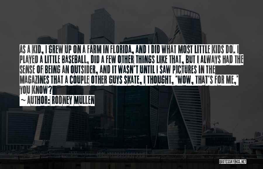 Rodney Mullen Quotes 1502926