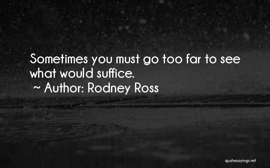 Rodney Ross Quotes 1397755